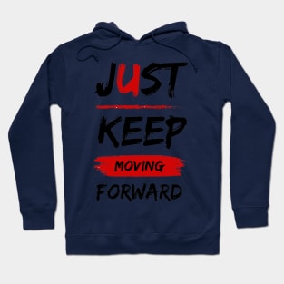 just keep moving forward Hoodie